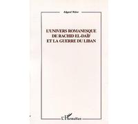 L'univers Romanesque De Rachid El-Daif Et La Guerre Du Liban