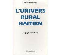 Gâerard Barthâelemy – L'univers rural haïtien : Le pays en dehors – L'Harmattan