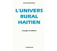 L'univers rural haïtien le pays en dehors