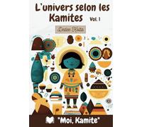 L'univers selon les Kamites