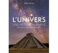 L'Univers, une histoire humaine De Lascaux à la découverte du Big Bang - Didier Besset - Presses Polytechniques Romandes - relié - Essai