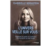 L'univers Veille Sur Vous ! - Comment Se Sentir En Confiance Et En Sécurité En Tout Temps