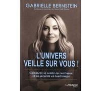 L'univers veille sur vous ! Gabrielle Bernstein (Auteur), Sylvie Fortier (Traduction)