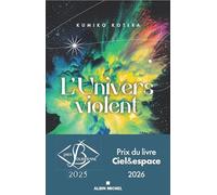 L'Univers violent: Prix Bourrienne 2025