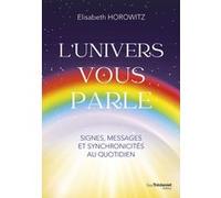 L'Univers vous parle Elisabeth Horowitz (Auteur)