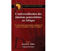 L'universalisation des missions pentecotistes en Afrique: Le mouvement missionnaire émergent au sein des Assemblées de Dieu d’Afrique