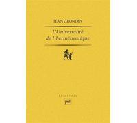 L'universalité de l'herméneutique - Jean Grondin - Puf - broché - Livre