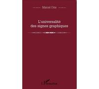 L'universalité des signes graphiques - Marcel Otte - L'harmattan - broché - Etude