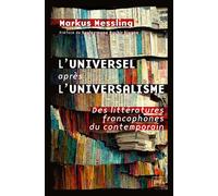 L'universel après l'universalisme Des littératures francophones du contemporain - Olivier Mannoni - Puf - broché - Essai