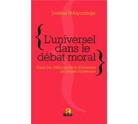L'universel dans le débat moral Essai sur l'éthique de la discussion de Jürgen Habermas - Juvénal Ndayambaje - Academia Eds - broché - Essai