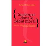 L'universel dans le débat moral Juvénal Ndayambaje (Auteur)