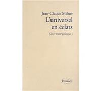 L'universel en éclats Jean-Claude Milner (Auteur)