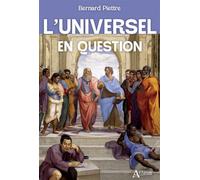 L'Universel en question - Bernard Piettre - Atlande Eds - relié - Essai
