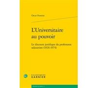 L'Universitaire au pouvoir: Le discours juridique du professorat salazariste (1926-1974)