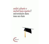 L'Universitaire dans tous ses états - André Cabanis - Klincksieck - broché - Essai