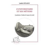 L'universitaire et ses métiers Contribution à l'analyse des espaces de travail - Jodelle Zetlaoui - L'harmattan - broché - Livre