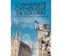 L'UNIVERSITÉ CATHOLIQUE DE LOUVAIN, Entre Tradition ET MODERNITÉ