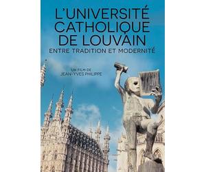 L'UNIVERSITÉ CATHOLIQUE DE LOUVAIN, ENTRE TRADITION ET MODERNITÉ