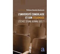 L'université congolaise et son essaimage L'échec d'une bonne idée ? - Philémon Muamba Mumbunda - Academia Eds - broché - Essai