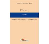 L'Université contre le Développement au Congo-Kinshasa - Emile Bongeli Yeikelo Ya Ato - L'harmattan - broché - Essai