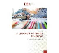 L'Université de demain en Afrique Préface de Séraphin ESSANE - Séraphin Essane - Universitaires Europeennes - broché - Livre