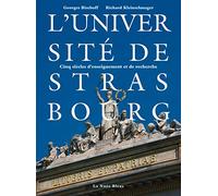 L'université de Strasbourg: Cinq siècles d'enseignement et de recherche