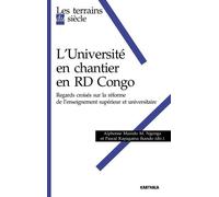 L'université En Chantier En Rd Congo - Regards Croisés Sur La Réforme De L'enseignement Supérieur Et Universitaire