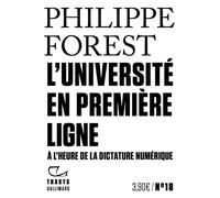 L'Université en première ligne A l'heure de la dictature numérique - Philippe Forest - Gallimard - broché - Essai