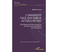 L'université face aux enjeux actuels en RDC Développement des ressources humaines et inculturation de l'innovation - Albert ISSA YUMA - L'harmattan - broché - Essai