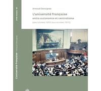 L'université française entre autonomie et centralisme: des années 1950 aux années 1970