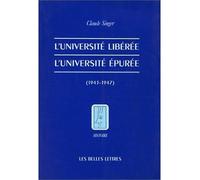 L'Université libérée. L'Université épurée (1943-1947). - Claude Singer - Belles Lettres - broché - Livre