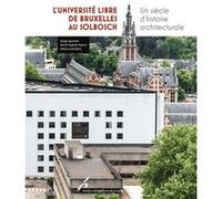 L'Université libre de Bruxelles: Un récit d'histoire architecturale