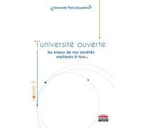 L'université ouverte - Volume 3 Les enjeux de nos sociétés expliqués à tous. - Collectif Université Paris-Dauphine - Ems Management Et Societes - broché - Essai