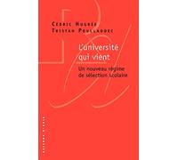 L'université qui vient: Un nouveau régime de sélection scolaire