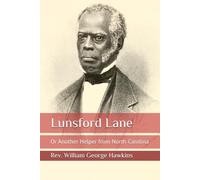Lunsford Lane: Or Another Helper from North Carolina
