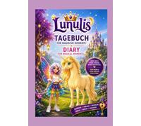 Lunulis Tagebuch - Magisches Notizbuch für Träume & Wünsche | Mitmachbuch | Einzigartige Geschenkidee für Kinder: Dein persönlicher Begleiter für ... Buch als ideales Geschenk für jeden Anlass