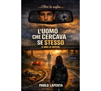L'UOMO CHE CERCAVA SE STESSO (E NON LO SAPEVA)