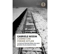 L'uomo che fermò Hitler. La storia di Dimitar Pesev che salvò gli ebrei di una nazione intera