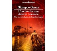 L'uomo che non doveva tornare. Una nuova indagine dell'ispettore Lopez