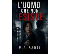 L'uomo che non esiste: Una storia perfetta. Quasi vera.