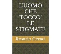 LUOMO CHE TOCCO LE STIGMATE - Rosario Geraci - Amazon Digital Services LLC KDP - Livre en Anglais Rosario GeraciRosario Geraci (Auteur)