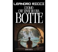 L'UOMO CHE VISSE IN UNA BOTTE