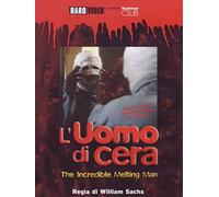 L'uomo di cera - The incredible melting man