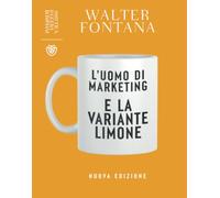 L'uomo di marketing e la variante limone: Nuova edizione