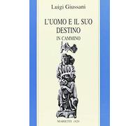 L'uomo e il suo destino. In cammino