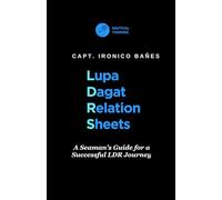 LUPA DAGAT RELATION SHEETS: A Seaman’s Guide for a Successful LDR Journey