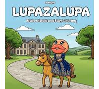Lupazalupa: Luxury Life: A Bold & Easy Coloring Book for Adults and Teens Featuring the Brainrot Viral Lupazalupa Character in Glamorous and Luxurious Scenes for Relaxation and Stress Relief