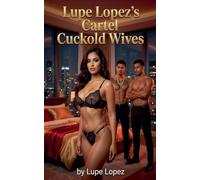 Lupe Lopez's Cartel Cuckold Wives