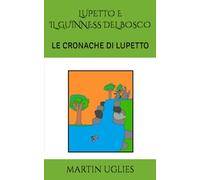 LUPETTO E IL GUINNESS DEL BOSCO: LE CRONACHE DI LUPETTO