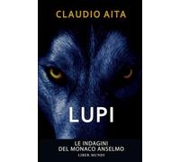 Lupi: Le indagini del monaco Anselmo - Vol. 1